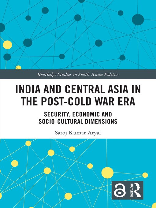 Title details for India and Central Asia in the post-Cold War Era by Saroj Kumar Aryal - Available